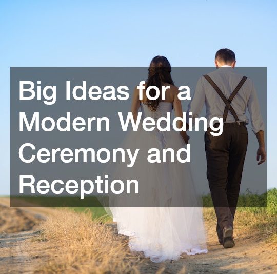 Big Ideas for a Modern Wedding Ceremony and Reception