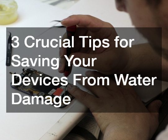 3 Crucial Tips for Saving Your Devices From Water Damage