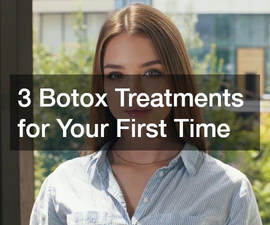 3 Botox Treatments for Your First Time