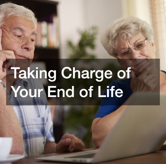 Taking Charge of Your End of Life